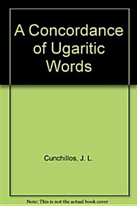 A Concordance of Ugaritic Words (Hardcover)