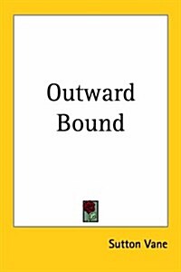 Outward Bound (Paperback)