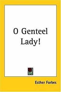 O Genteel Lady! (Paperback)