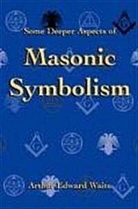 Some Deeper Aspects of Masonic Symbolism (Paperback)