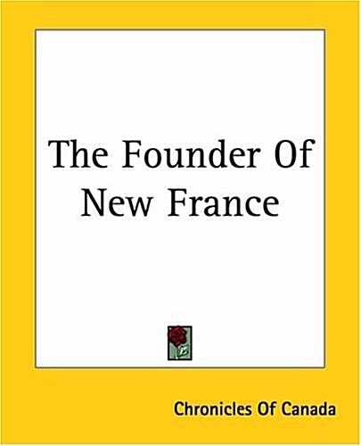 The Founder Of New France (Paperback)