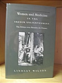 Women and Medicine in the French Enlightenment (Hardcover)
