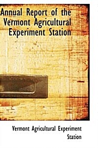 Annual Report of the Vermont Agricultural Experiment Station (Hardcover)