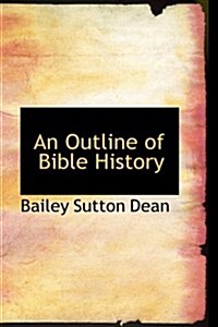 An Outline of Bible History (Paperback)