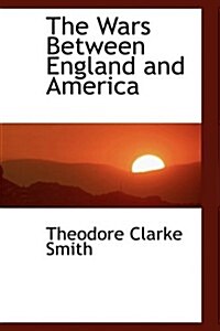 The Wars Between England and America (Hardcover)