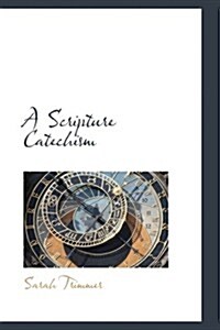 A Scripture Catechism (Paperback)