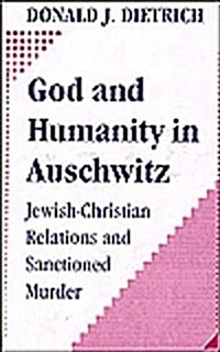 God and Humanity in Auschwitz (Hardcover)