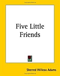 Five Little Friends (Paperback)