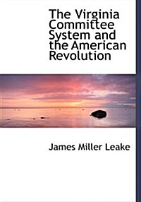 The Virginia Committee System and the American Revolution (Hardcover, Large Print)