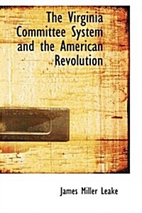 The Virginia Committee System and the American Revolution (Hardcover)