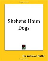 Shehens Houn Dogs (Paperback)