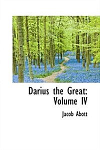 Darius the Great: Volume IV (Paperback)