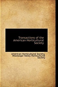 Transactions of the American Horticultural Society (Hardcover)