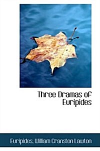 Three Dramas of Euripides (Paperback)