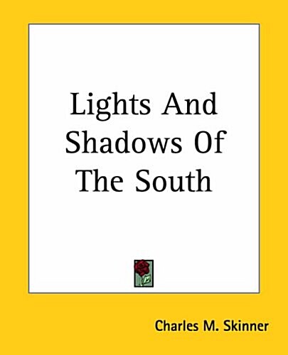 Lights And Shadows Of The South (Paperback)