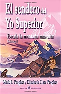 El sendero del Yo Superior: Escala la montana mas alta (Paperback)