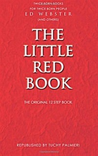 The Little Red Book: The Original 12 Step Book (Paperback)
