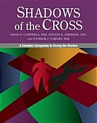 Shadows of the Cross: A Christian Companion to Facing the Shadow (Paperback)