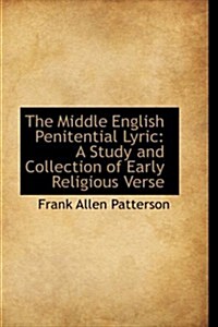 The Middle English Penitential Lyric: A Study and Collection of Early Religious Verse (Hardcover)
