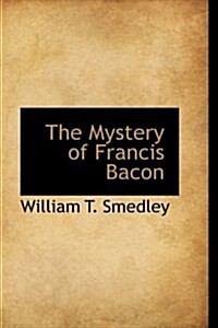 The Mystery of Francis Bacon (Hardcover)