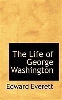 The Life of George Washington (Paperback)