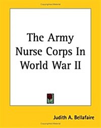 The Army Nurse Corps in World War II (Paperback)