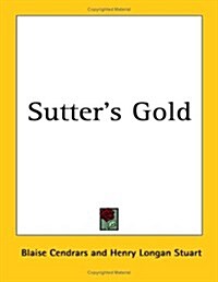 Sutters Gold (Paperback)