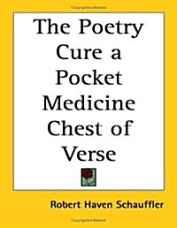 The Poetry Cure a Pocket Medicine Chest of Verse (Paperback)