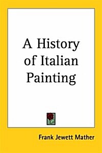A History of Italian Painting (Paperback)