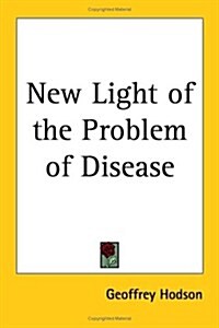 New Light of the Problem of Disease (Paperback)