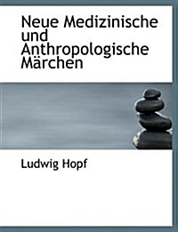 Neue Medizinische Und Anthropologische Macrchen (Paperback)