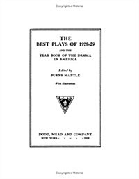 The Best Plays of 1928 to 1929 And the Year Book of the Drama in America (Paperback)