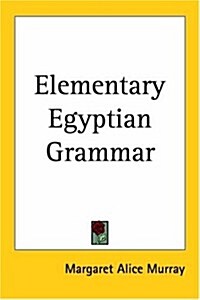 Elementary Egyptian Grammar (Paperback)