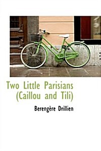 Two Little Parisians (Caillou and Tili) (Paperback)