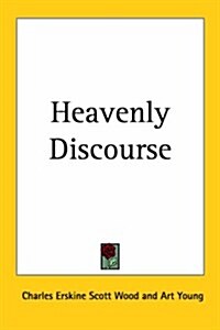 Heavenly Discourse (Paperback)