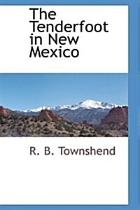 The Tenderfoot in New Mexico (Hardcover)