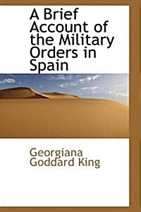 A Brief Account of the Military Orders in Spain (Hardcover)