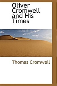 Oliver Cromwell and His Times (Paperback)