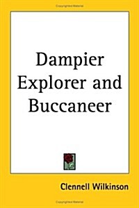 Dampier Explorer And Buccaneer (Paperback)