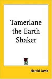 Tamerlane the Earth Shaker (Paperback)