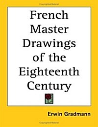 French Master Drawings of the Eighteenth Century (Paperback)