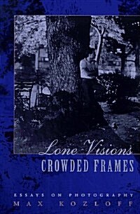 Lone Visions, Crowded Frames (Paperback, Reprint)