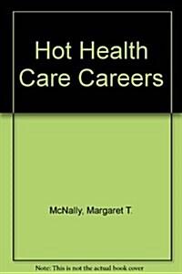 Hot Health Care Careers (Paperback)