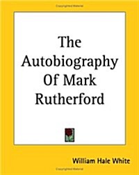 The Autobiography of Mark Rutherford (Paperback)