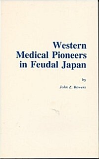 Western Medical Pioneers in Feudal Japan (Hardcover)