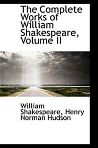 The Complete Works of William Shakespeare, Volume II (Hardcover)