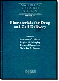Biomaterials for Drug and Cell Delivery (Hardcover)