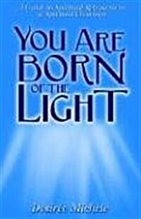 Your Are Born of the Light (Paperback)