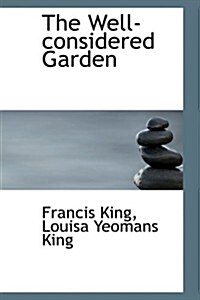 The Well-considered Garden (Hardcover)