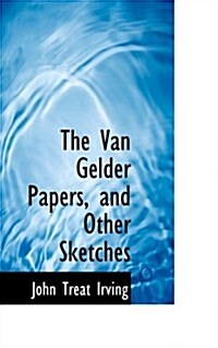 The Van Gelder Papers, and Other Sketches (Hardcover)